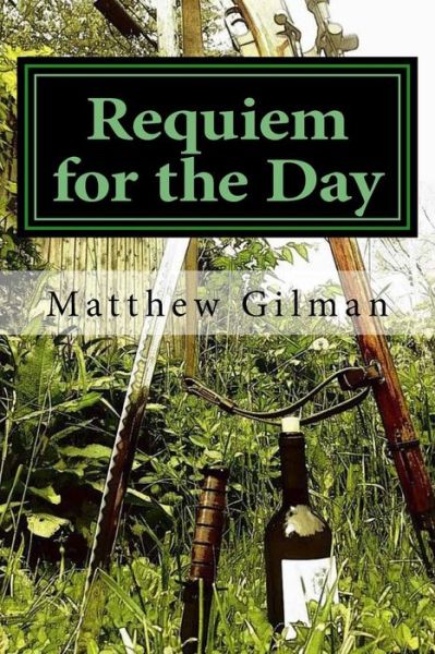 Cover for Matthew Gilman · Requiem for the Day (Paperback Book) (2015)