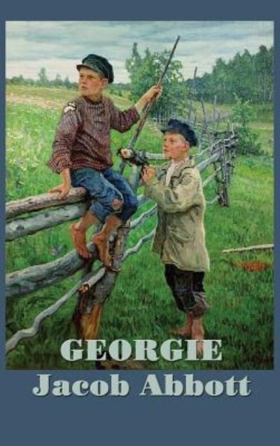 Cover for Jacob Abbott · Georgie (Hardcover Book) (2018)