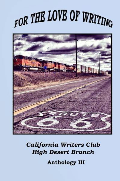 For the Love of Writing - High Desert Bra California Writers Club - Livros - Createspace Independent Publishing Platf - 9781517257644 - 31 de outubro de 2015