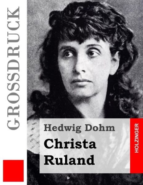 Cover for Hedwig Dohm · Christa Ruland (Grossdruck) (Pocketbok) (2015)