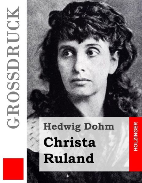 Cover for Hedwig Dohm · Christa Ruland (Grossdruck) (Paperback Book) (2015)