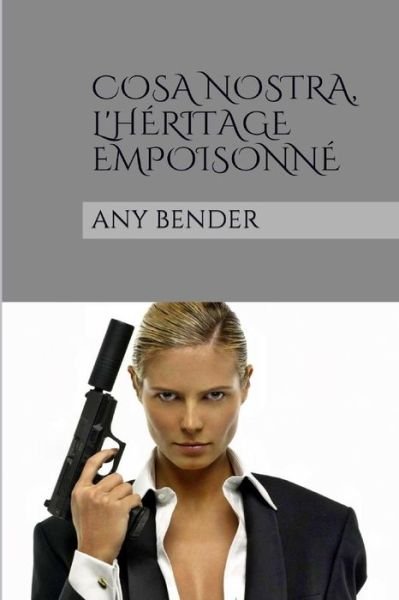 Cover for Any Bender · Cosa Nostra, L'heritage Empoisonne (Paperback Bog) (2015)