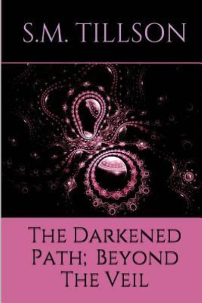 Cover for Serita Phillips · The Darkened Path; Beyond The Veil. (Paperback Book) (2016)