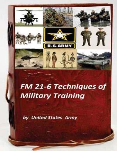 Cover for United States Army · FM 21-6 Techniques of Military Training (Pocketbok) (2015)