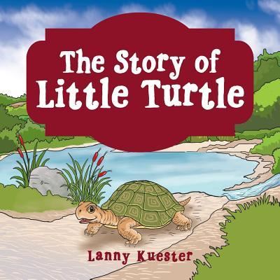 Cover for Lanny Kuester · The Story of Little Turtle (Paperback Book) (2016)