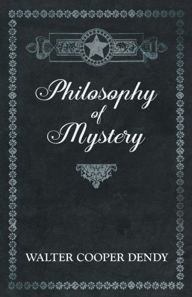 Cover for Walter Cooper Dendy · Philosophy of Mystery (Paperback Book) (2019)