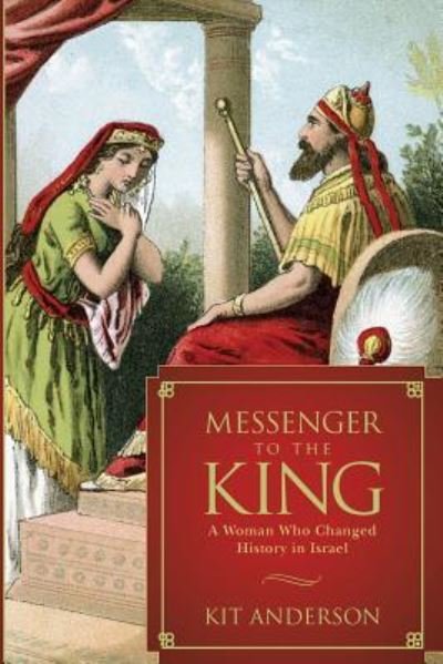 Cover for Kit Anderson · Messenger to the King : A Woman Who Changed History in Israel (Paperback Book) (2016)
