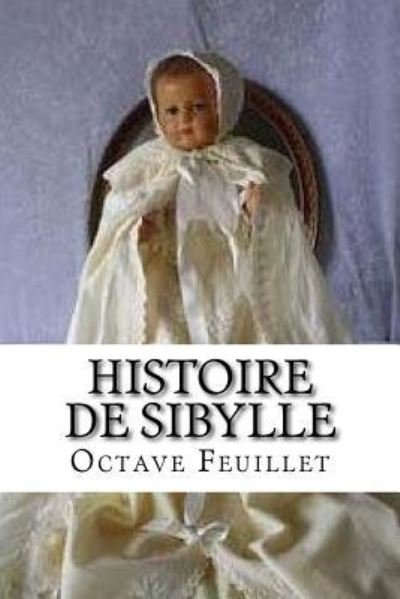 Cover for Octave Feuillet · Histoire de Sibylle (Taschenbuch) (2016)