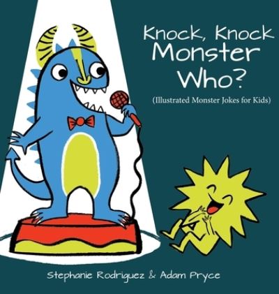 Cover for Stephanie Rodriguez · Knock, Knock, Monster Who? - Illustrated Jokes (Hardcover Book) (2020)