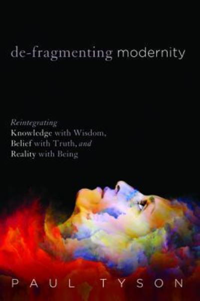 Cover for Paul Tyson · De-Fragmenting Modernity (Paperback Book) (2017)