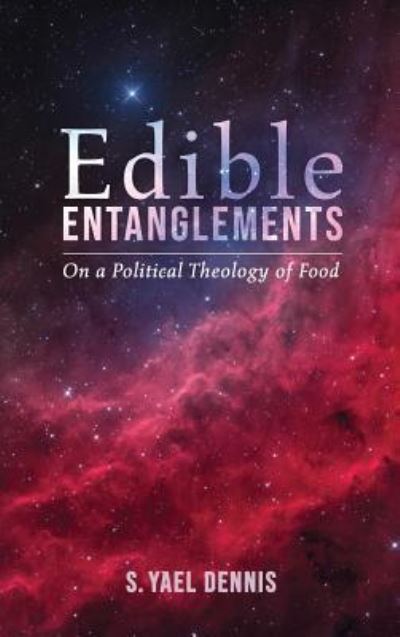 Cover for S Yael Dennis · Edible Entanglements (Hardcover Book) (2019)