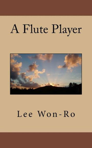 Cover for Won-Ro / Wr Lee · A Flute Player (Paperback Bog) (2016)