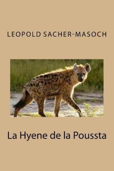 Cover for Leopold Sacher-Masoch · La Hyene de la Poussta (Paperback Book) (2016)