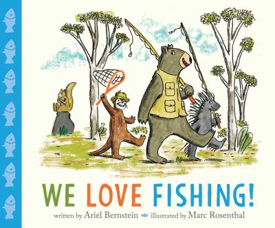 Cover for Ariel Bernstein · We Love Fishing! (Hardcover Book) (2021)