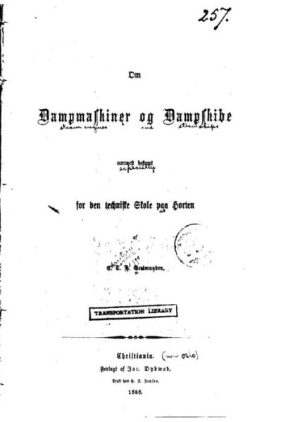 Cover for Chrsitian Torber Hegge Geelmuyden · Om Dampmaskiner Og Dampskibe, Noermest Bestemt for den Techniske Skole Paa (Paperback Book) (2016)