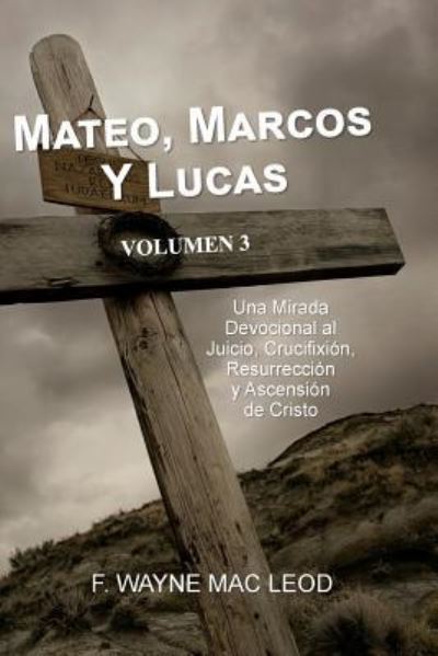 Cover for F Wayne Mac Leod · Mateo, Marcos y Lucas - Volumen 3 (Paperback Book) (2016)