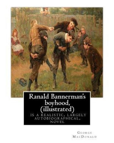 Cover for George MacDonald · Ranald Bannerman's boyhood, By George MacDonald (illustrated) (Paperback Book) (2016)