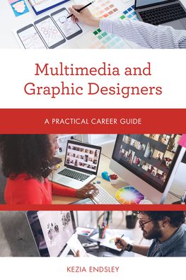 Cover for Kezia Endsley · Multimedia and Graphic Designers: A Practical Career Guide - Practical Career Guides (Taschenbuch) (2020)