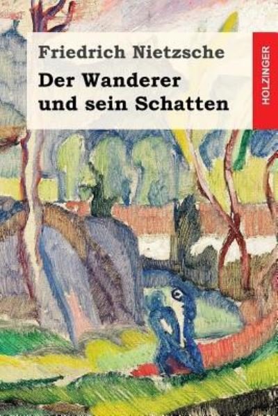 Cover for Friedrich Wilhelm Nietzsche · Der Wanderer und sein Schatten (Taschenbuch) (2016)