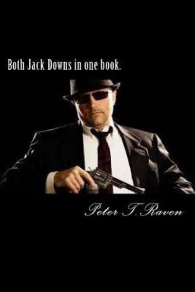 Cover for Peter T Raven · Both Jack Downs in One Book. (Pocketbok) (2016)