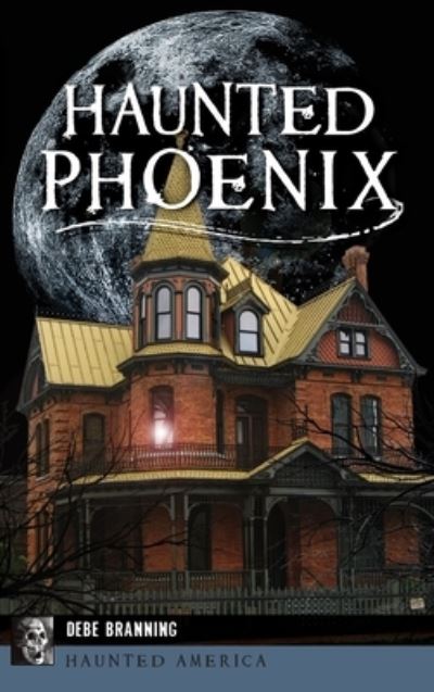 Cover for Debe Branning · Haunted Phoenix (Hardcover Book) (2019)