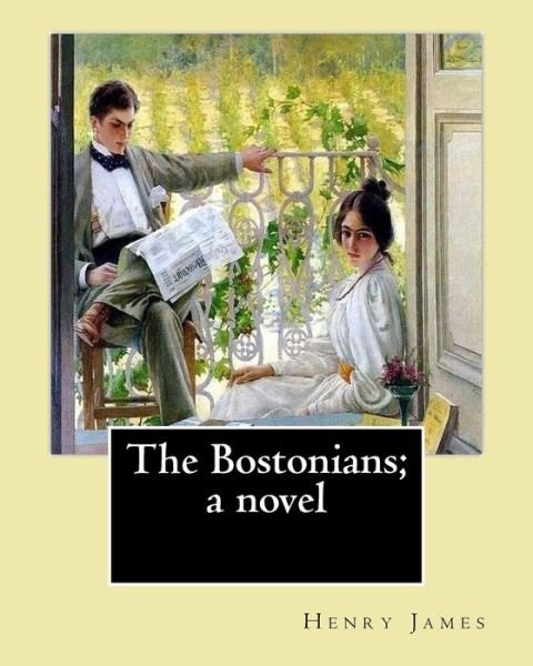 Cover for Henry James · The Bostonians; a novel. By (Paperback Bog) (2017)