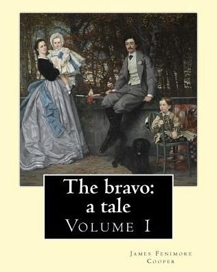 The bravo - James Fenimore Cooper - Bøker - Createspace Independent Publishing Platf - 9781543012644 - 9. februar 2017