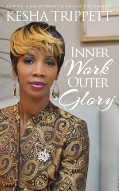 Cover for Kesha Trippett · Inner Work, Outer Glory (Paperback Book) (2017)