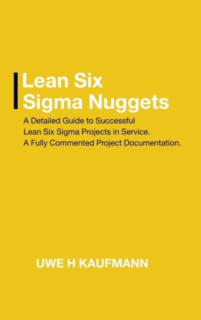 Cover for Uwe H Kaufmann · Lean Six Sigma Nuggets (Hardcover Book) (2018)