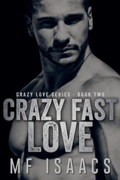 Cover for M F Isaacs · Crazy Fast Love (Paperback Book) (2017)