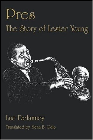 Cover for Luc Delannoy · Pres: The Story of Lester Young (Paperback Bog) (1993)