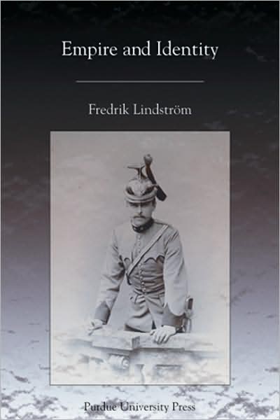 Empire and Identity: Biographies of the Austrian State Problem in the Late Habsburg Empire - Central European Studies - Fredrik Lindstrom - Books - Purdue University Press - 9781557534644 - February 1, 2008