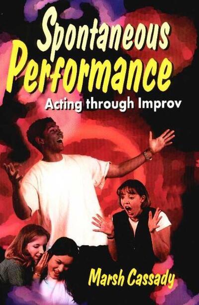 Cover for Marsh Cassady · Spontaneous Performance: Acting Through Improv (Pocketbok) (2000)