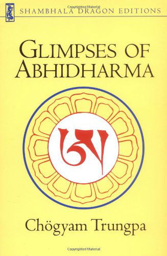 Glimpses of Abhidharma: from a Seminar on Buddhist Psychology - Chogyam Trungpa - Bøger - Shambhala - 9781570627644 - 6. februar 2001