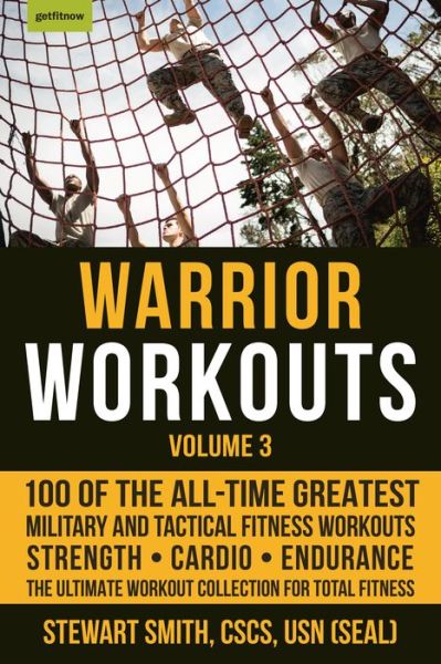 Cover for Stewart Smith · Warrior Workouts, Volume 3: 100 of the All-Time Greatest Military and Tactical Fitness Workouts (Paperback Book) (2018)