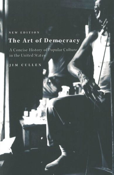 The Art of Democracy - Cullen, Jim (Ethical Culture Fieldston School in New York City) - Bücher - Monthly Review Press,U.S. - 9781583670644 - 1. Juli 2002