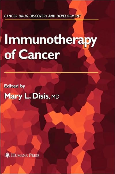 Cover for Mary L Disis · Immunotherapy of Cancer - Cancer Drug Discovery and Development (Hardcover Book) [2006 edition] (2005)