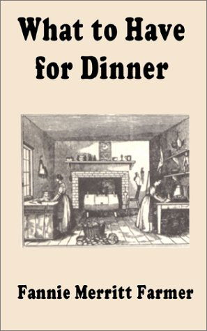 Cover for Fannie Merritt Farmer · What to Have for Dinner (Paperback Book) (2002)