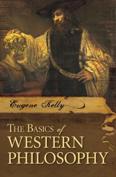 Cover for Eugene Kelly · The Basics of Western Philosophy (Paperback Book) (2006)