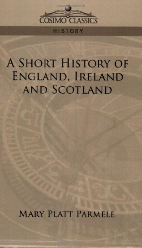 Cover for Mary Platt Parmele · A Short History of England, Ireland and Scotland (Pocketbok) (2013)