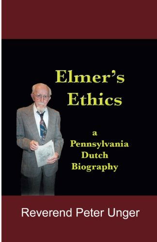 Cover for Rev Peter B Unger · Elmer's Ethics (Paperback Book) (2010)