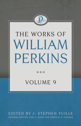 Cover for J. Stephen Yuille · Works of William Perkins Volume 9, The (Hardcover Book) (2020)