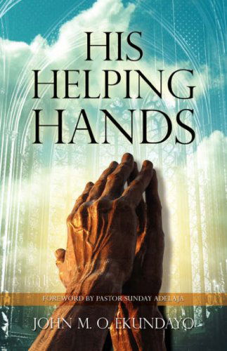 Cover for John M. O. Ekundayo · His Helping Hands (Paperback Book) (2008)