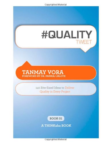 Cover for Tanmay Vora · #QUALITYtweet: 140 Bite-Sized Ideas to Deliver Quality in Every Project (Paperback Book) (2009)