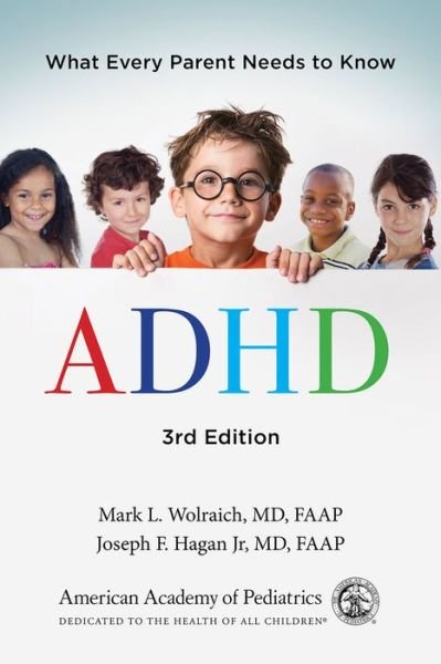 Cover for Wolraich, MD, FAAP, Mark L. · ADHD: What Every Parent Needs to Know (Paperback Book) (2019)