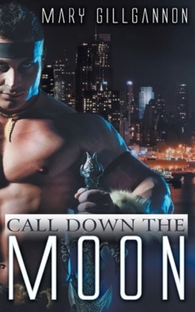 Cover for Mary Gillgannon · Call Down the Moon (Paperback Book) (2014)