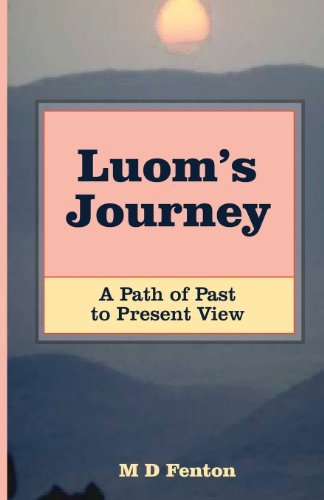 Cover for M. D. Fenton · Luom's Journey: a Path of Past to Present View (Pocketbok) (2013)