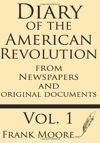 Cover for Frank Moore · Diary of the American Revolution: from Newspapers and Original Documents (Volume 1) (Pocketbok) (2013)
