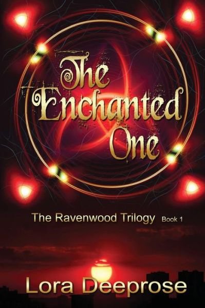 Cover for Lora Deeprose · The Enchanted One: the Ravenwood Trilogy (Volume 1) (Paperback Book) (2014)