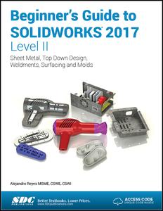 Cover for Alejandro Reyes · Beginner's Guide to SOLIDWORKS 2017 - Level II (Including unique access code) (Paperback Book) (2017)